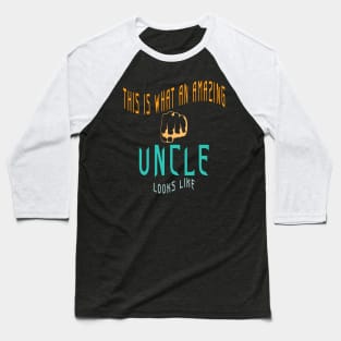 This is What an Amazing Uncle Looks Like Baseball T-Shirt